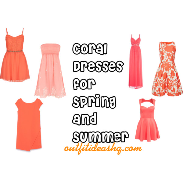 Coral Dresses for Spring and Summer - Outfit Ideas HQ